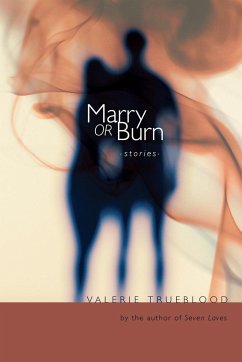 Marry or Burn - Trueblood, Valerie