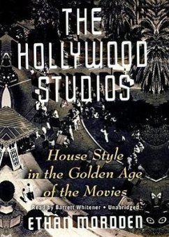 The Hollywood Studios: House Style in the Golden Age of the Movies - Mordden, Ethan