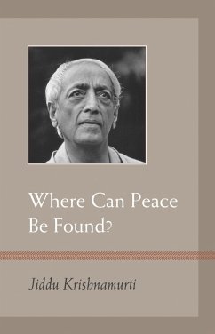 Where Can Peace Be Found? - Krishnamurti, J.