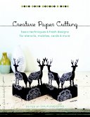 Creative Paper Cutting: Basic Techniques & Fresh Designs for Stencils, Mobiles, Cards & More