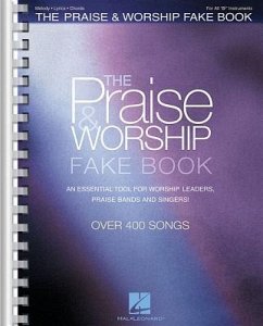 The Praise & Worship Fake Book: B Flat Edition