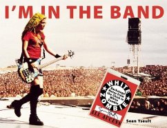 I'm in the Band: Backstage Notes from the Chick in White Zombie - Yseult, Sean