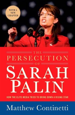 The Persecution of Sarah Palin - Continetti, Matthew
