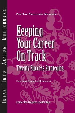 Keeping Your Career on Track: Twenty Success Strategies - Chappelow, Craig; Leslie, Jean Brittain