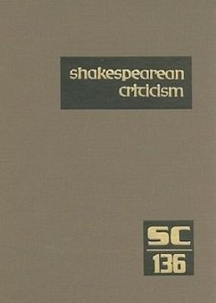 Shakespearean Criticism: Criticism of William Shakespeare's Plays and Poetry, from the First Published Appraisals to Current Evaluations