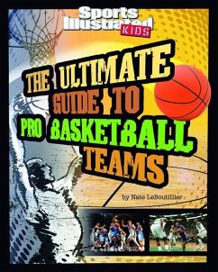 The Ultimate Guide to Pro Basketball Teams - Leboutillier, Nate