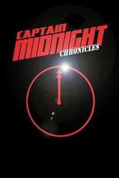 Captain Midnight Chronicles - Nance, John J; Mertz, Stephen; Dixon, Chuck