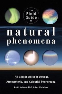 The Field Guide to Natural Phenomena - Heidorn, Keith C; Whitelaw, Ian