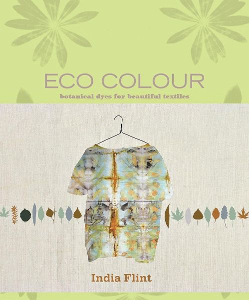 Eco Colour Botanical Dyes For Beautiful Textiles