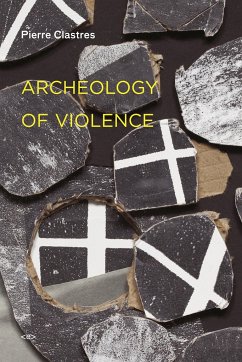 Archeology of Violence - Clastres, Pierre