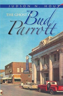 The Ghost of Bud Parrott - Hout, Judson N.