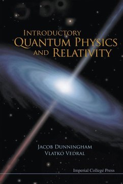 INTRODUCTORY QUANTUM PHYSICS AND RELATIVITY - Dunningham, Jacob; Vedral, Vlatko