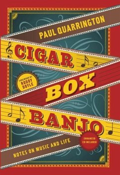 Cigar Box Banjo: Notes on Music and Life [With CD (Audio)] - Quarrington, Paul