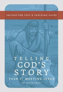 Telling God's Story, Year One: Meeting Jesus - Enns, Peter