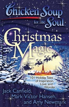 Chicken Soup for the Soul: Christmas Magic - Canfield, Jack; Hansen, Mark Victor; Newmark, Amy