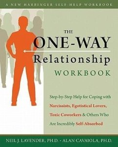 The One-Way Relationship Workbook - Cavaiola, Alan A; Lavender, Neil