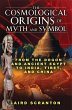 The Cosmological Origins of Myth and... - Bild 1