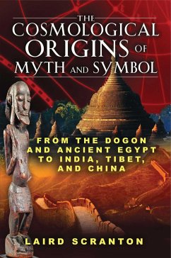 The Cosmological Origins of Myth and Symbol - Scranton, Laird