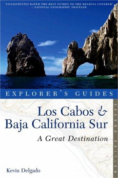 Explorer's Guide Los Cabos & Baja California Sur: A Great Destination - Delgado, Kevin