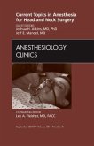 Current Topics in Anesthesia for Head and Neck Surgery, an Issue of Anesthesiology Clinics