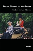 Media, Monarchy and Power Media, Monarchy and Power