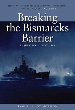 Breaking the Bismarcks Barrier, 22 July 1942-1 May 1944 - Morison, Estate Of Samuel Eliot