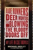 Blade Runners, Deer Hunters, and Blowing the Bloody Doors Off