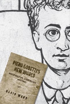 Piero Gobetti's New World - Ward, David