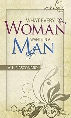 What Every Woman Wants in a Man - Fiasconaro, A. L.