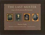 The Last Muster: Images of the Revolutionary War Generation