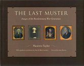 The Last Muster: Images of the Revolutionary War Generation