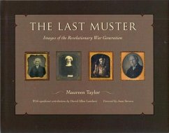 The Last Muster: Images of the Revolutionary War Generation - Taylor, Maureen