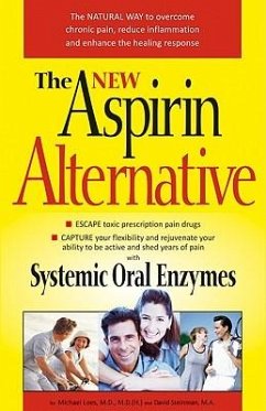 The New Aspirin Alternative: The Natural Way to Overcome Chronic Pain, Reduce Inflammation and Enhance the Healing Response - Loes M. D. M. D. (Hom )., Michael