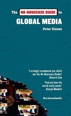 The No-Nonsense Guide to Global Media - Steven, Peter