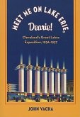 Meet Me on Lake Erie, Dearie: Cleveland's Great Lakes Exposition, 1936-1937