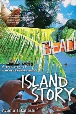 Island Story: A True Story of a Never-Ending Summer - Takahashi, Ayumu