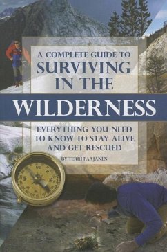 A Complete Guide to Surviving in the Wilderness - Paajanen, Terri
