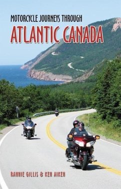 Motorcycle Journeys Through Atlantic Canada - Gillis, Rannis; Aiken, Ken