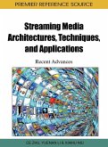 Streaming Media Architectures, Techniques, and Applications
