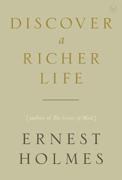 Discover a Richer Life - Holmes, Ernest
