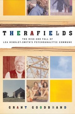 Therafields: The Rise and Fall of Lea Hindley-Smith's Psychoanalytic Commune - Goodbrand, Grant