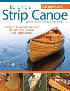 Building a Strip Canoe, Second Edition, Revised & Expanded - Gilpatrick, Gil