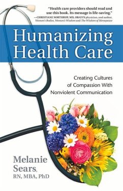 Humanizing Health Care: Creating Cultures of Compassion with Nonviolent Communication - Sears, Melanie