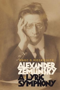 Alexander Zemlinsky: A Lyric Symphony - Moskovitz, Marc D.