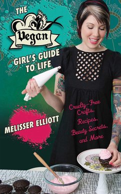 The Vegan Girl's Guide to Life - Elliott, Melisser