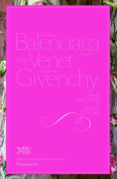 Cristobal Balenciaga, Philippe Venet, Hubert de Givenchy - de Nicolay-Mazery, Christiane; Givenchy, Hubert de