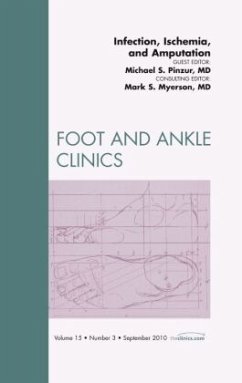 Infection, Ischemia, and Amputation, an Issue of Foot and Ankle Clinics - Pinzur, Michael;Myerson, Mark S.