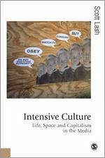 Intensive Culture: Social Theory, Religion and Contemporary Capitalism - Lash, Scott M.