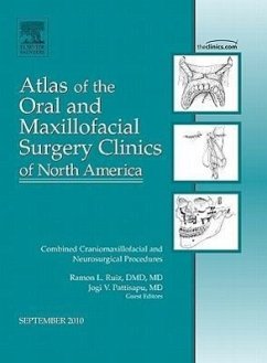 Combined Craniomaxillofacial and Neurosurgical Procedures, an Issue of Atlas of the Oral and Maxillofacial Surgery Clinics - Ruiz, Ramon L; Pattisapu, Jogi