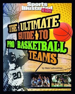 The Ultimate Guide to Pro Basketball Teams - Leboutillier, Nate